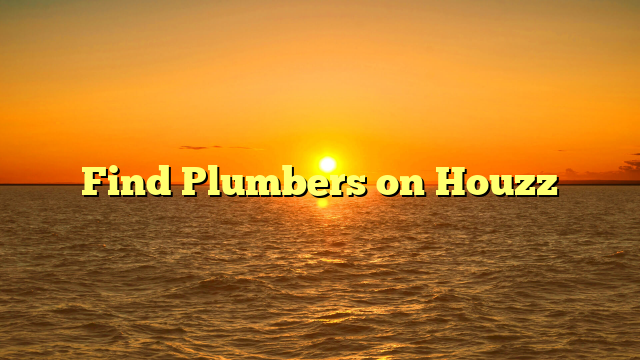Find Plumbers on Houzz
