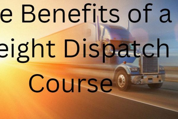 The Benefits of a Freight Dispatch Course